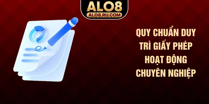 Quy chuẩn duy trì giấy phép hoạt động chuyên nghiệp
