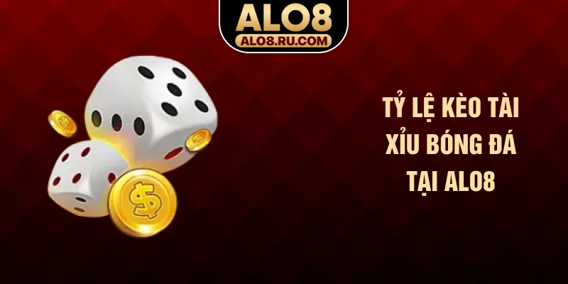 Tỷ lệ kèo tài xỉu bóng đá tại ALO8
