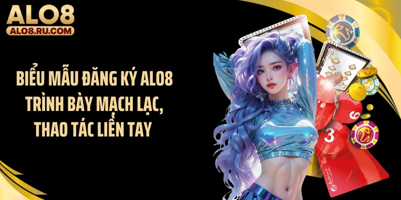 Biểu mẫu đăng ký ALO8 trình bày mạch lạc, thao tác liền tay 