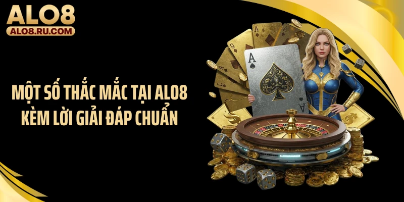 Một số thắc mắc tại ALO8 kèm lời giải đáp chuẩn