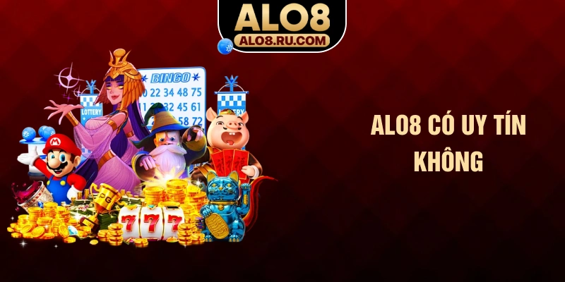ALO8 có uy tín không
