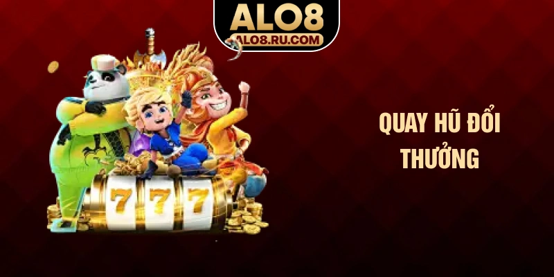 Quay hũ đổi thưởng